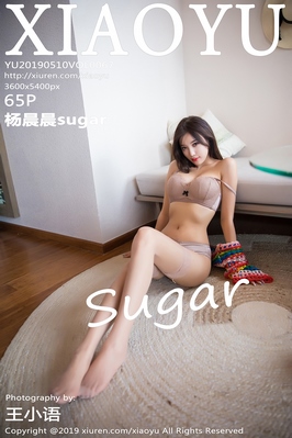 [XIAOYU语画界] 2019.05.10 VOL.067 丝袜美腿女神 杨晨晨sugar